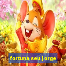 fortuna seu jorge